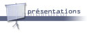 Présentations
